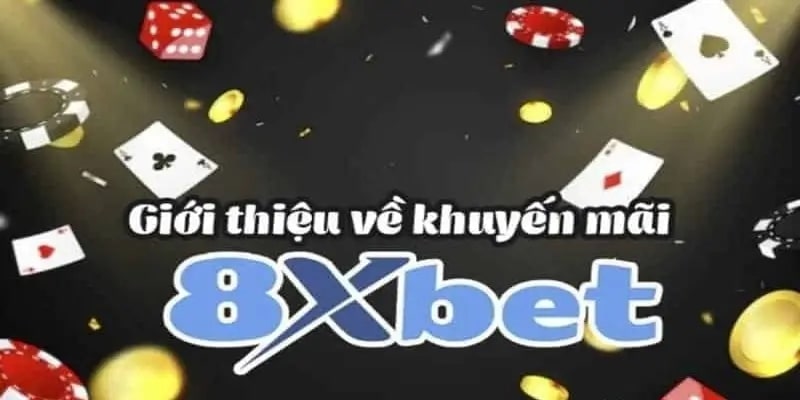 8xbet có những chương trình khuyến mãi nào